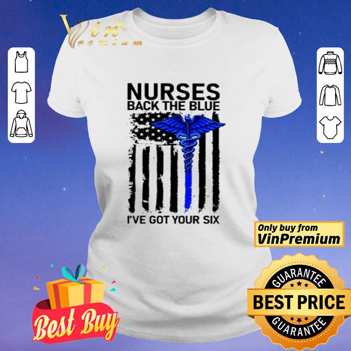 Thin Blue Line Nurses back the blue I’ve got your six shirt