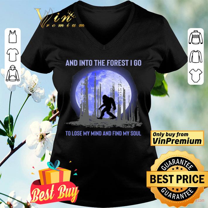 Bigfoot Moon And Into The Forest I Go To Lose My Mind And Find My Soul shirt