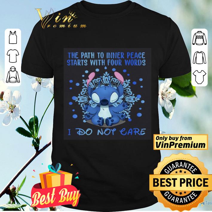Stitch the path to inner peace starts with four words I do not care shirt