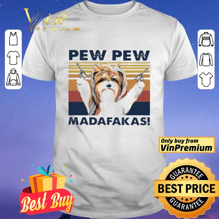 Biewer Terrier Pew Pew Madafakas Vintage shirt