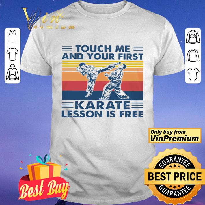 Touch me and your first karate lesson is free vintage shirt