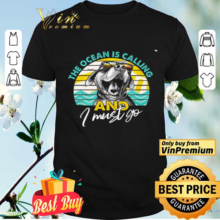 Pitbull The Ocean Is Calling And I Must Go shirt