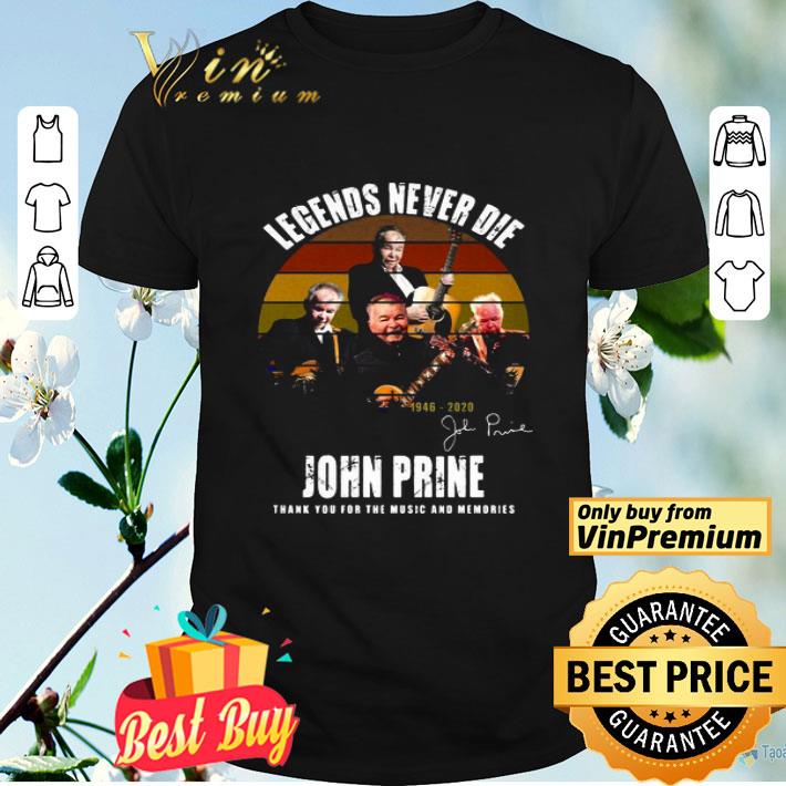 Legends never die john prine thank you for the music and memories signature vintage retro shirt