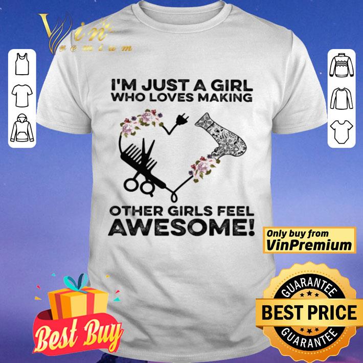 Im Just A Girl Who Loves Making Other Girs Feel A We Some Heart Comb Drag Dryer shirt