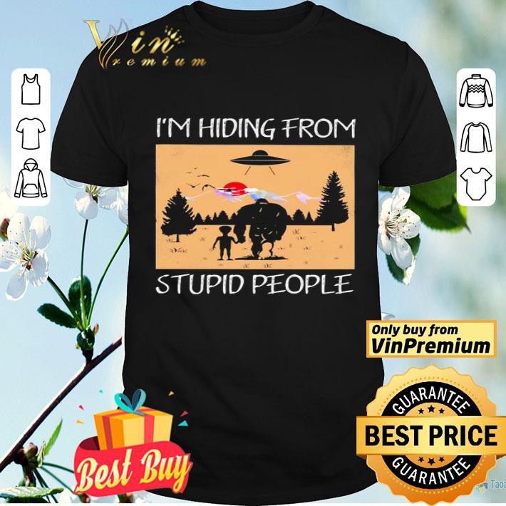 I’m hiding from stupid people shirt