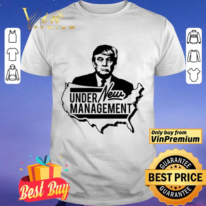 Under Management New Donald Trump shirt