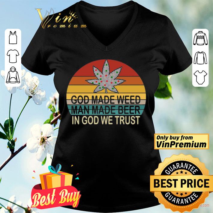 God Made Weed Man Made Beer In God We Trust Vintage shirt