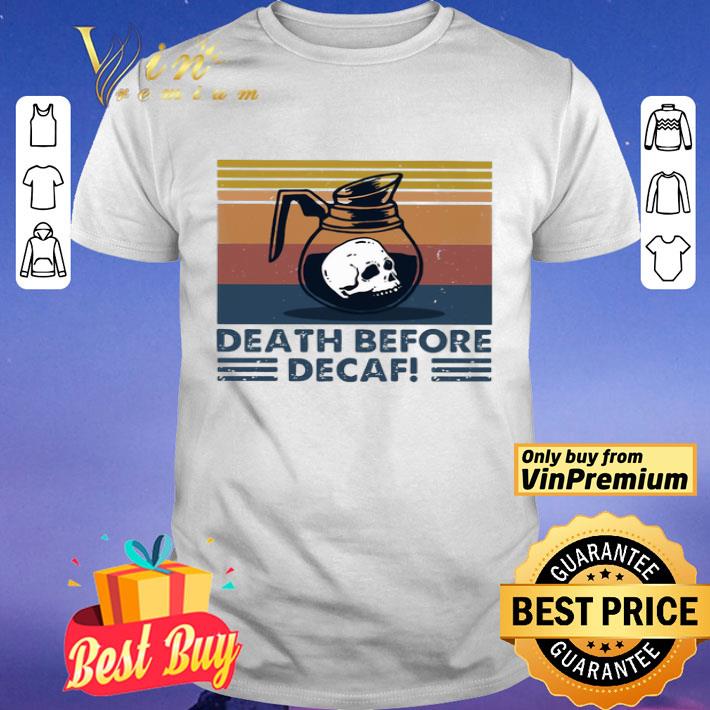 Tea skull death before decaf vintage retro shirt