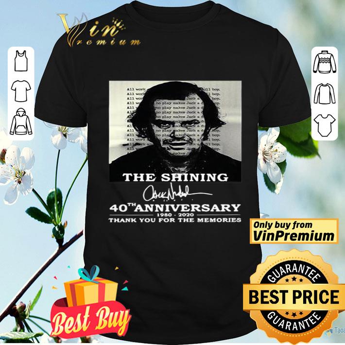 The Shining 40th Anniversary 1980 2020 Thank You For The Memories Signature shirt
