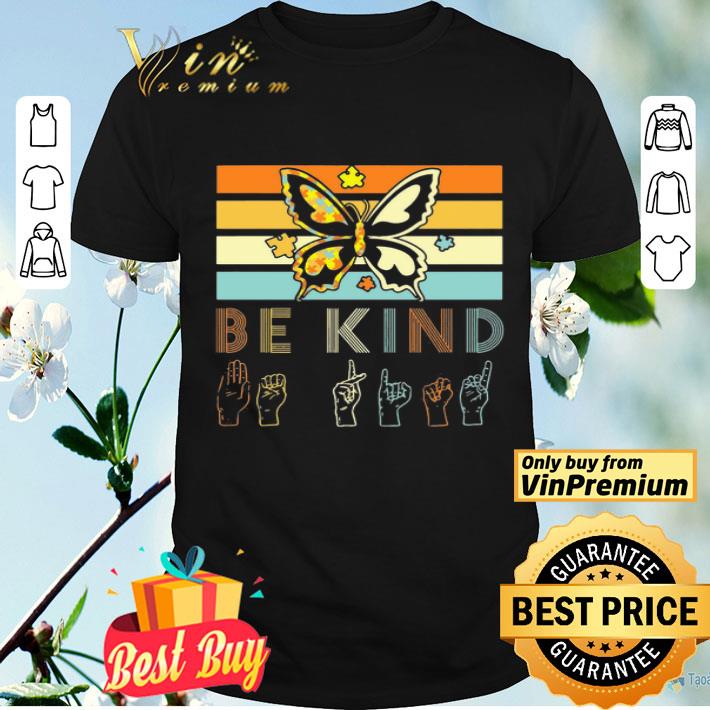 Vintage Sign Language Butterfly Autism Be Kind Lady shirt
