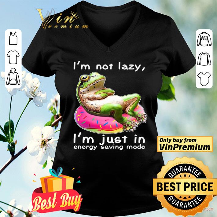 Frog I’m Not Lazy I’m Just In Energy Saving Mode shirt