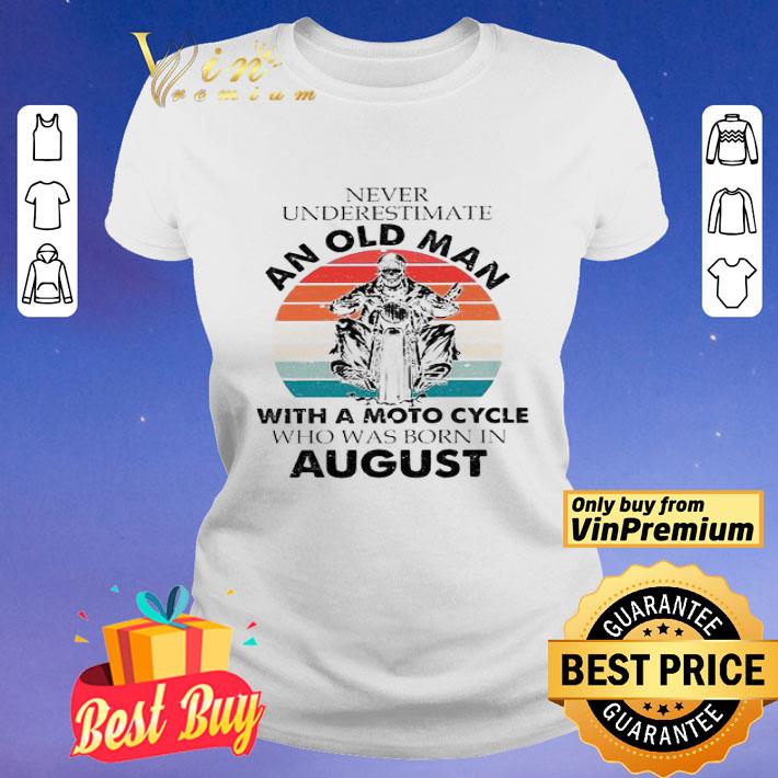 Never underestimate an old man with a motorcycle who was born in august vintage shirt