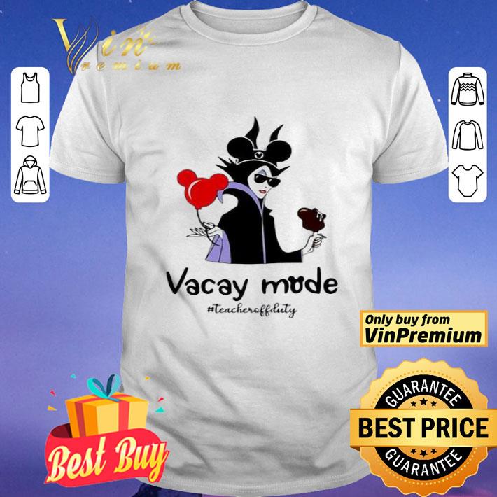 Maleficent Vacay Mode #teacheroffduty shirt
