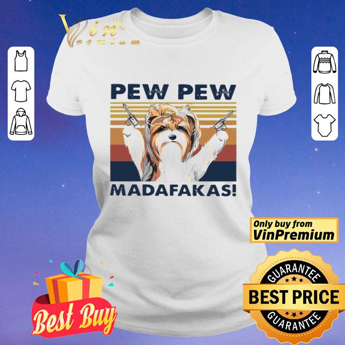 Biewer Terrier Pew Pew Madafakas Vintage shirt
