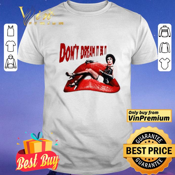Frank N. Furter Don’t Dream It Lips shirt