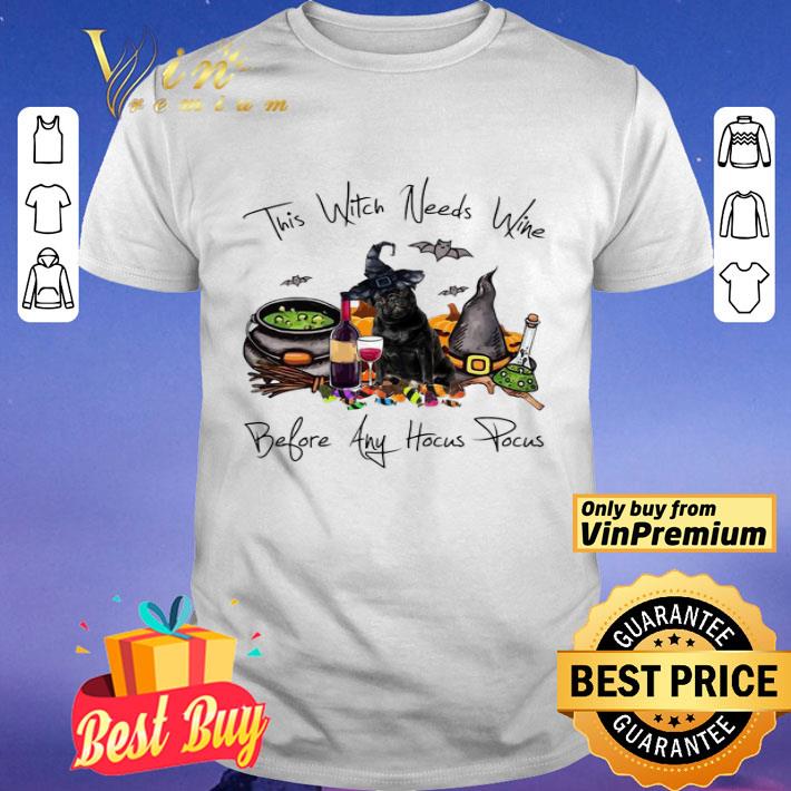 Pug This Witch Needs Wine Before Any Hocus Pocus shirt