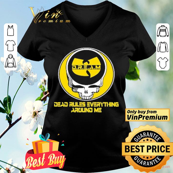 Wu Tang Dream Dead rules everything around me shirt