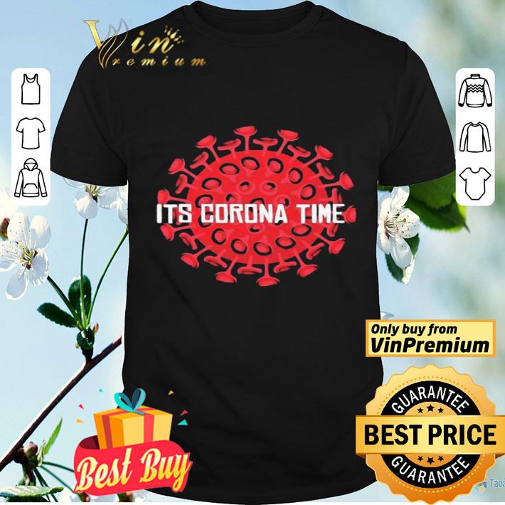 It’s Corona Time shirt