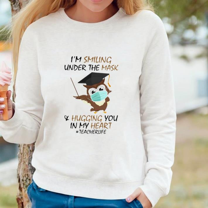 020eb35b official im smiling under the mask hugging you in my heart teacher owl shirt 4 - Official Im Smiling Under The Mask Hugging You In My Heart #Teacher Owl shirt