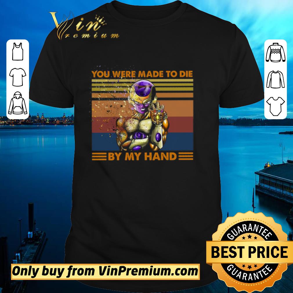 Original You Were Made To Die Be My Hand Vintage shirt
