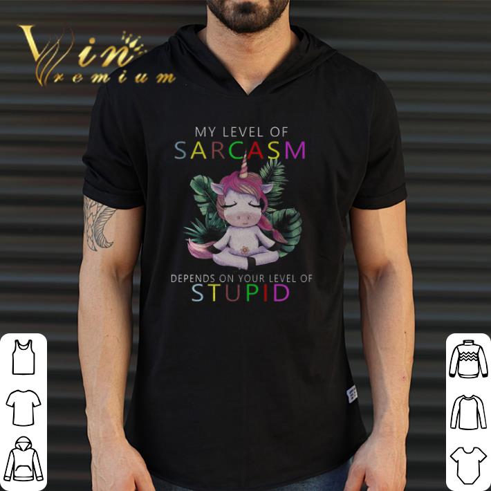 Funny Unicorn My Level Of Sarcasm Depens On Your Level Of Stupid shirt