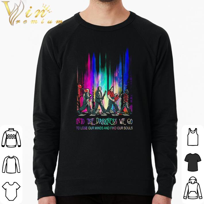 Pretty Horror into the darkness we go to lose our minds and find our souls shirt 0636dc93 pretty horror into the darkness we go to lose our minds and find our souls shirt 4 - Pretty Horror into the darkness we go to lose our minds and find our souls shirt