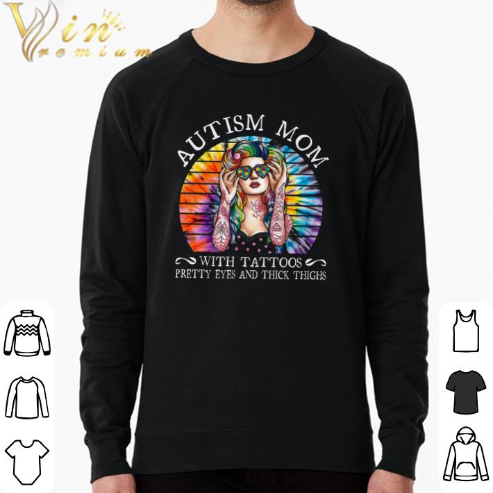 08c00353 official autism mom with tattoos pretty eyes and thick thighs shirt 4 - Official Autism Mom With Tattoos Pretty Eyes And Thick Thighs shirt