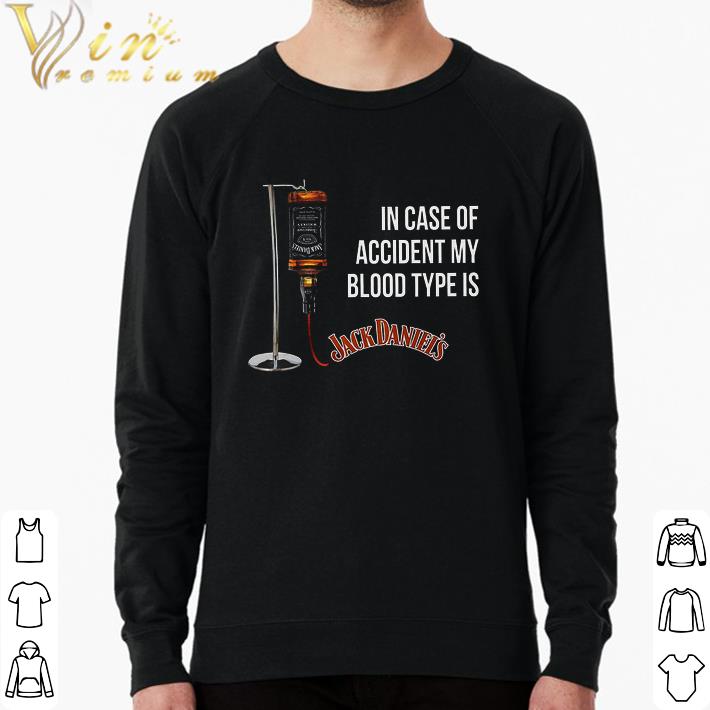 Awesome In Case Of Accident My Blood Type Is Jack Daniel's shirt 09c1b664 awesome in case of accident my blood type is jack daniel s shirt 4 - Awesome In Case Of Accident My Blood Type Is Jack Daniel's shirt