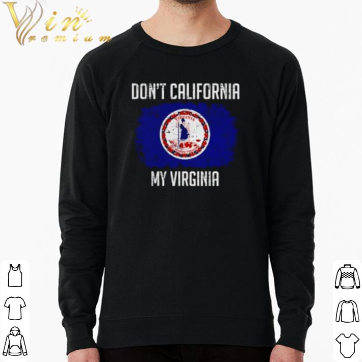 Top Don’t California my Virginia shirt 1a61a997 top don t california my virginia shirt 4 - Top Don’t California my Virginia shirt