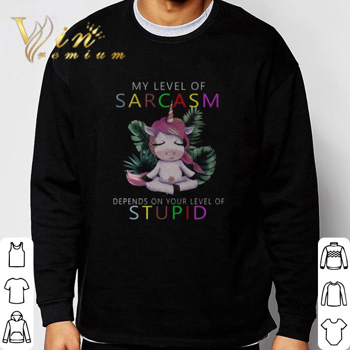 2aa24fb6 funny unicorn my level of sarcasm depens on your level of stupid shirt 4 - Funny Unicorn My Level Of Sarcasm Depens On Your Level Of Stupid shirt
