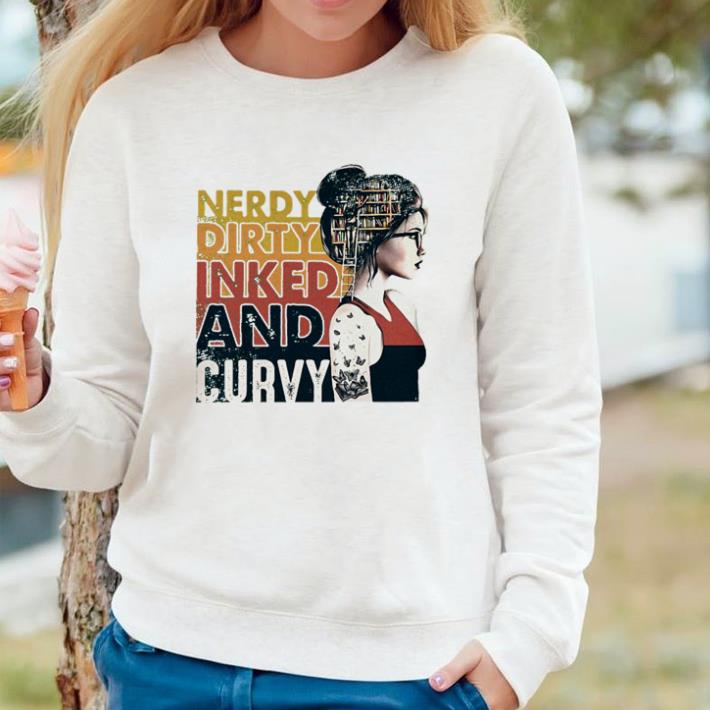 Nice Nerdy dirty inked and curvy shirt 2bccdd3d nice nerdy dirty inked and curvy shirt 4 - Nice Nerdy dirty inked and curvy shirt