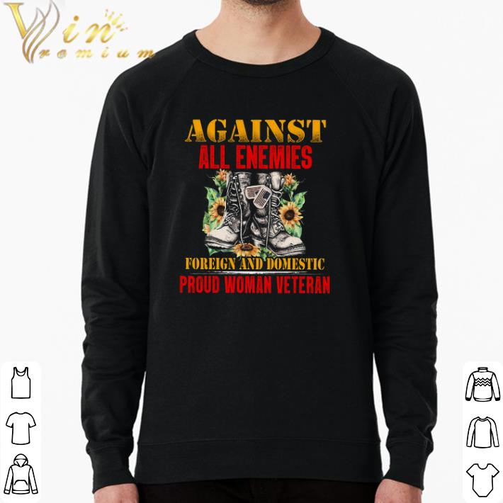 Nice Boots Against All Enemies Foreign And Domestic Proud Woman Veteran shirt 2ccc9962 nice boots against all enemies foreign and domestic proud woman veteran shirt 4 - Nice Boots Against All Enemies Foreign And Domestic Proud Woman Veteran shirt