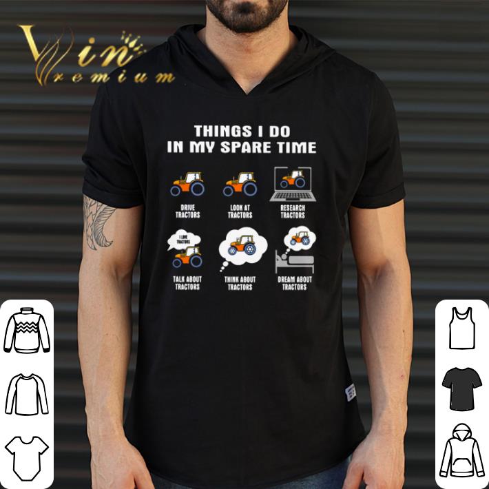 Hot Tractors things I do in my spare time shirt