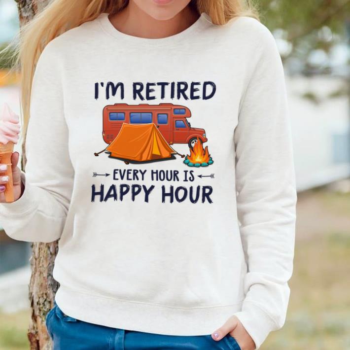 Nice Camping I'm Retired Every Hour Is Happy Hour shirt 53aaa18c nice camping i m retired every hour is happy hour shirt 4 - Nice Camping I'm Retired Every Hour Is Happy Hour shirt