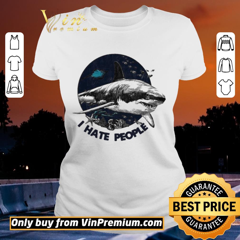 Awesome Shark i hate people sea shirt