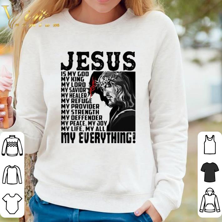 Awesome Funny Jesus Is My God My King My Lord My Savior My Healer My Refuge My Everything shirt 61defc80 awesome funny jesus is my god my king my lord my savior my healer my refuge my everything shirt 4 - Awesome Funny Jesus Is My God My King My Lord My Savior My Healer My Refuge My Everything shirt