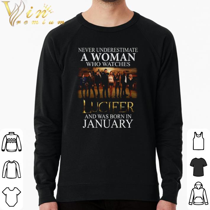 Funny Never underestimate a woman who watches Lucifer and was born in January shirt 6b0d496a funny never underestimate a woman who watches lucifer and was born in january shirt 4 - Funny Never underestimate a woman who watches Lucifer and was born in January shirt