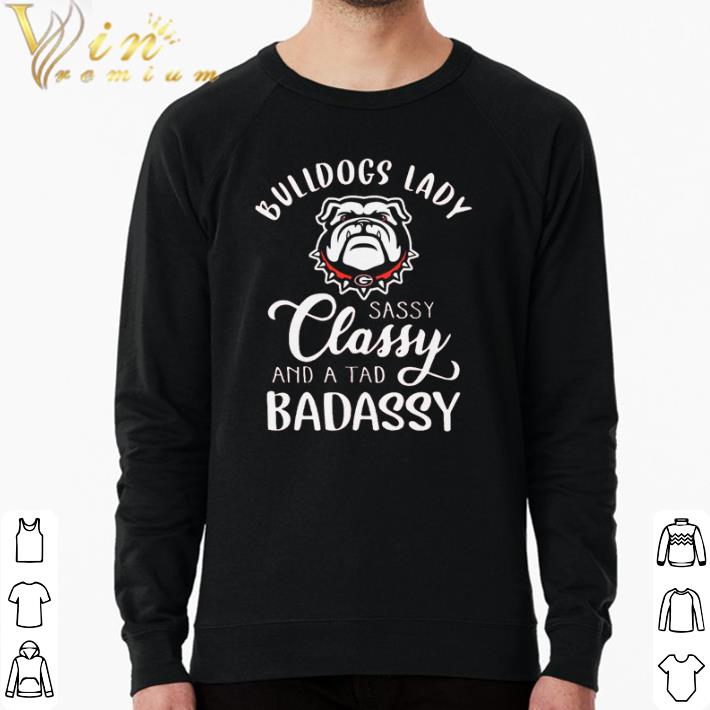 6be3a9bf funny georgia bulldogs lady sassy classy and and bad assy shirt 4 - Funny Georgia Bulldogs lady sassy classy and and bad assy shirt