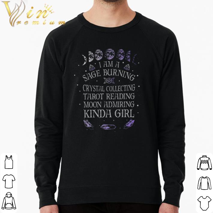 Nice I Am A Sage Burning Crytal Collecting Tarot Reading Moon Admiring Kinda Girl shirt 6e789a89 nice i am a sage burning crytal collecting tarot reading moon admiring kinda girl shirt 4 - Nice I Am A Sage Burning Crytal Collecting Tarot Reading Moon Admiring Kinda Girl shirt