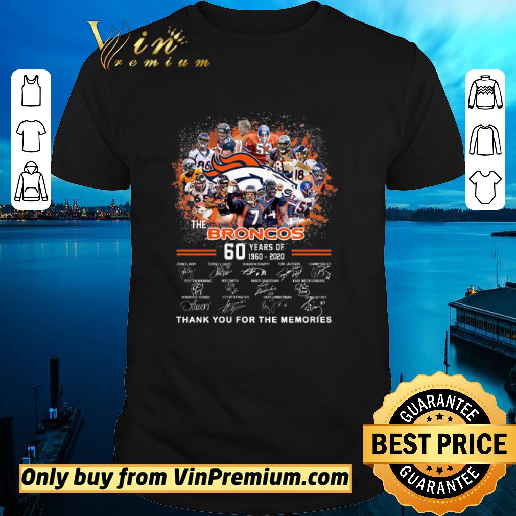 Funny The Broncos 60 Years Of 1960 2020 Signature Thank You For The Memories shirt