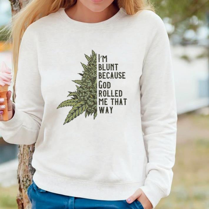 7de2abba premium i m blunt because god rolled me that way shirt 4 - Premium I'm Blunt Because God Rolled Me That Way shirt