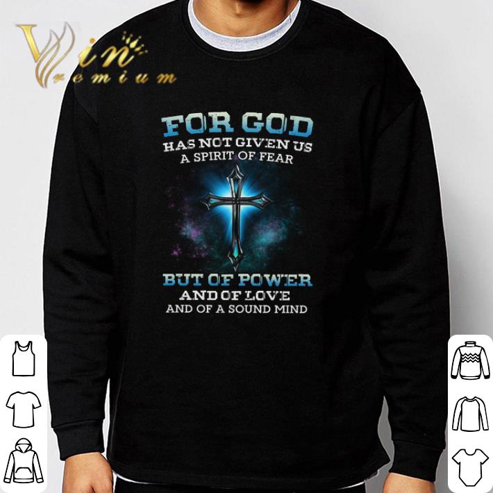 Awesome For God Has Not Given Us A Spirit Of Fear But Of Power And Of Love shirt 80191e3e awesome for god has not given us a spirit of fear but of power and of love shirt 4 - Awesome For God Has Not Given Us A Spirit Of Fear But Of Power And Of Love shirt