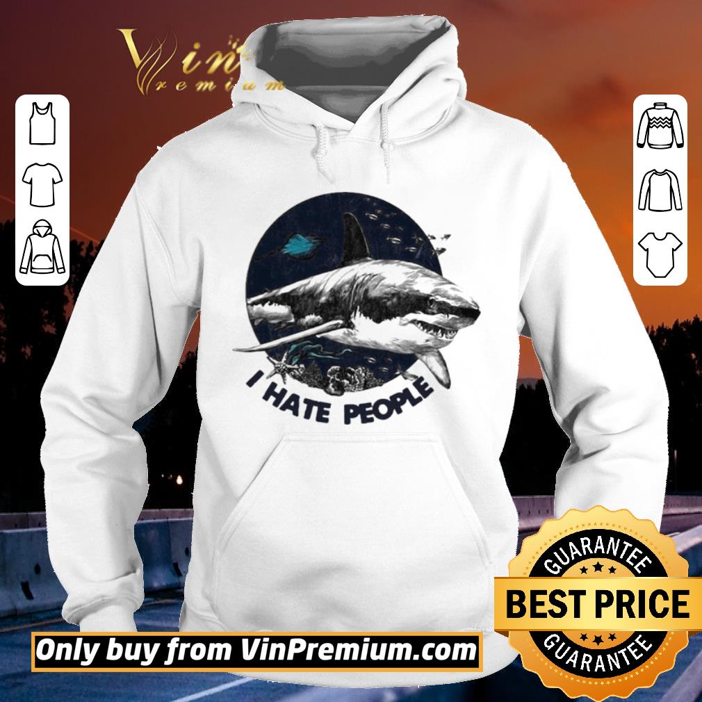 Awesome Shark i hate people sea shirt 849f136e awesome shark i hate people sea shirt 4 - Awesome Shark i hate people sea shirt