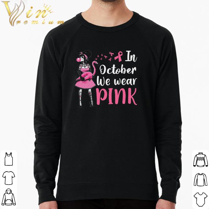 Pretty In October We Wear Pink Flamingo Breast Cancer Awareness shirt 89cb7b26 pretty in october we wear pink flamingo breast cancer awareness shirt 4 - Pretty In October We Wear Pink Flamingo Breast Cancer Awareness shirt