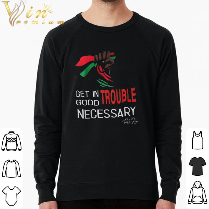 Hot The Fist Get In Good Reouble Necessary John Lewis 1940 2020 shirt 8c7cb3c6 hot the fist get in good reouble necessary john lewis 1940 2020 shirt 4 - Hot The Fist Get In Good Reouble Necessary John Lewis 1940 2020 shirt