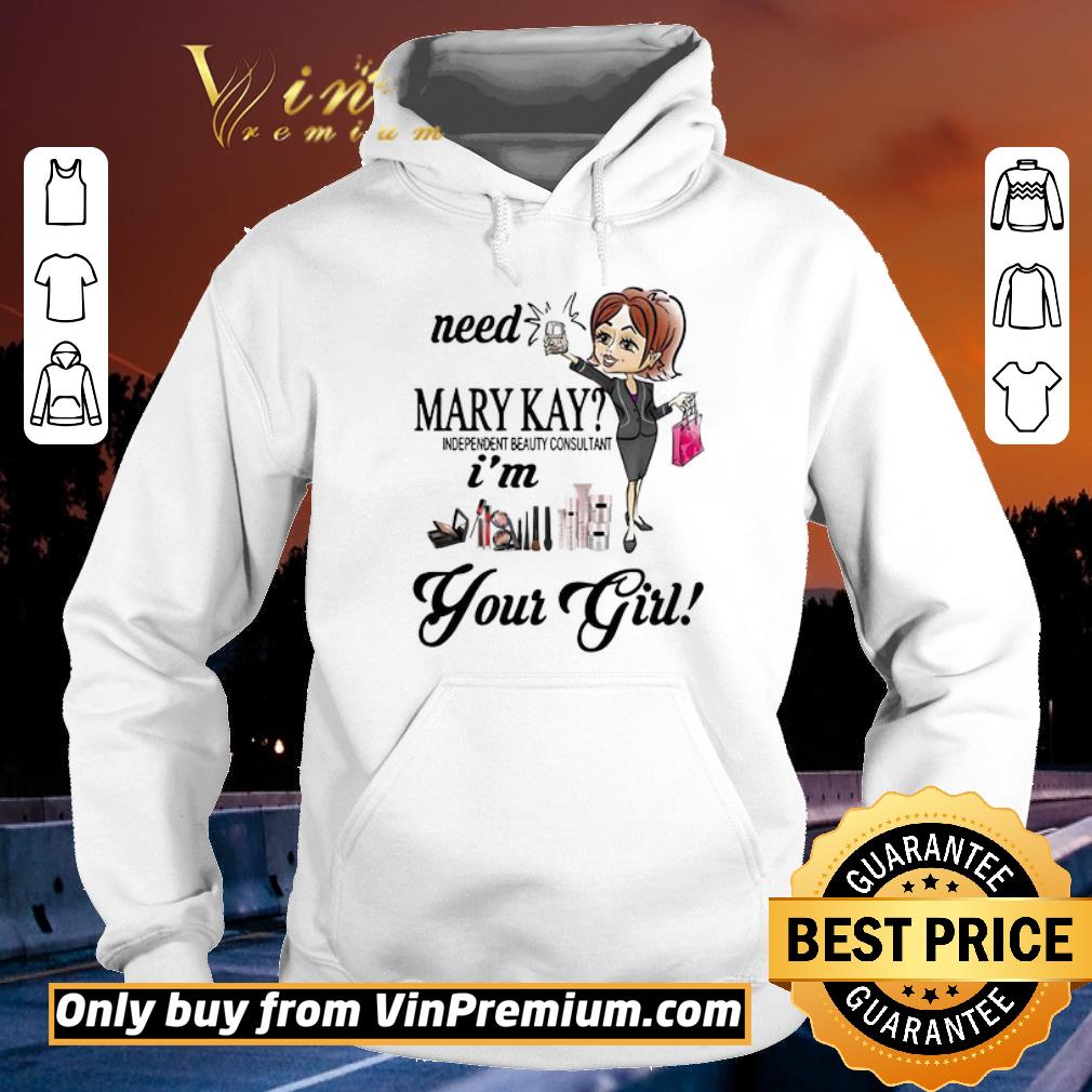 Need Mary Kay Independent Beauty Consultant I’m Your Girl shirt 96ae3d2d need mary kay independent beauty consultant i m your girl shirt 4 - Need Mary Kay Independent Beauty Consultant I’m Your Girl shirt