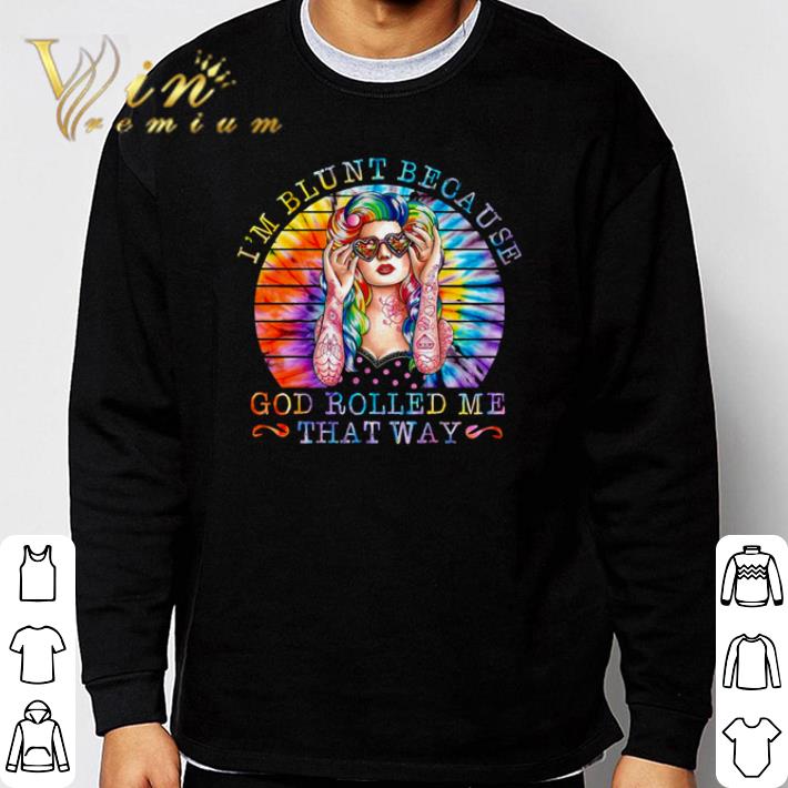 97c5d82f awesome hippie girl i m blunt because god rolled me that way shirt 4 - Awesome Hippie girl I’m blunt because God rolled me that way shirt