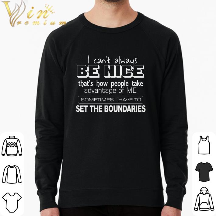 981efe14 official i can t always be nice that s how people take advantage of me sometimes shirt 4 - Official I Can't Always Be Nice That's How People Take Advantage Of Me Sometimes shirt
