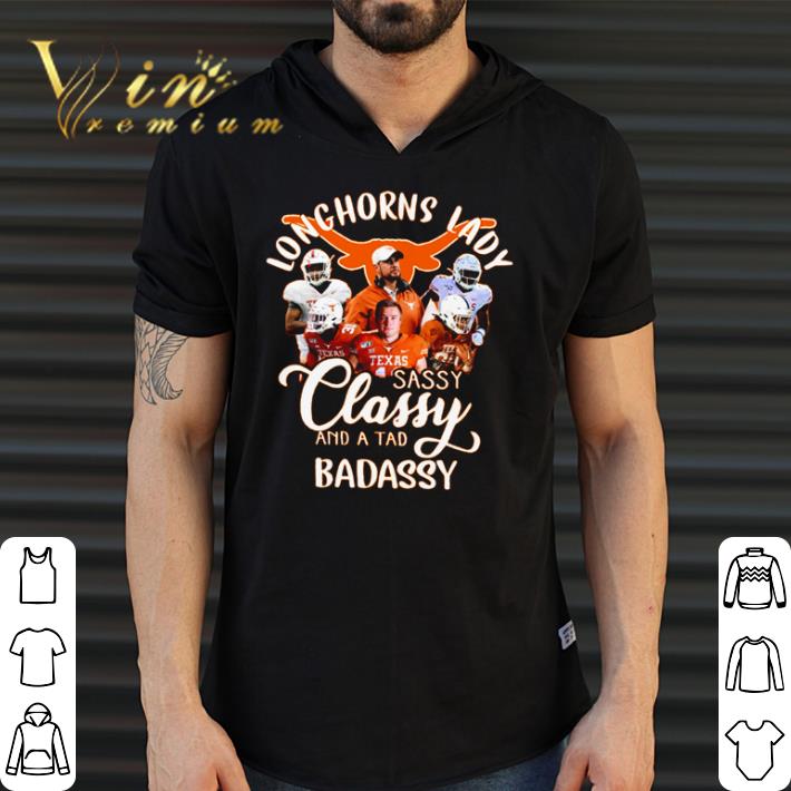 Funny Longhorns lady sassy classy and a tad Badassy shirt