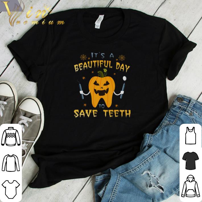 Awesome Dental Halloween It's A Beautiful Day To Save Teeth shirt